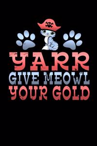 Yarr Give Meowl Your Gold