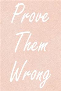 Prove Them Wrong