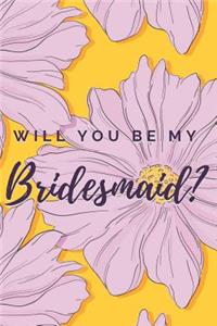 Will You Be My Bridesmaid? Notebook Journal