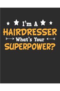 I'm a Hairdresser What's Your Superpower