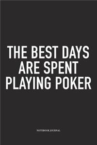 The Best Days Are Spent Playing Poker