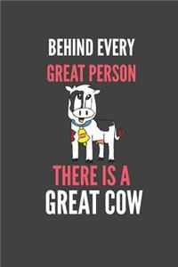 Behind Every Great Person There Is A Great Cow