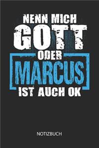 Nenn mich Gott oder - Marcus - ist auch OK - Notizbuch