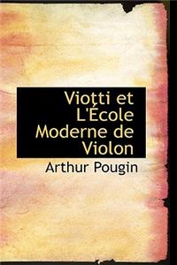 Viotti Et L'Ecole Moderne de Violon