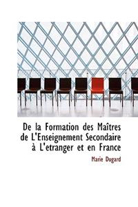 de La Formation Des Maitres de L'Enseignement Secondaire A L'Etranger Et En France