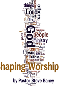 Shaping Worship - 70 Devotions For Worship Leaders and Teams