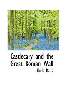 Castlecary and the Great Roman Wall