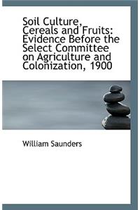 Soil Culture, Cereals and Fruits