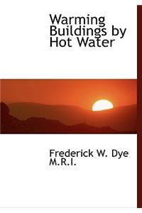 Warming Buildings by Hot Water