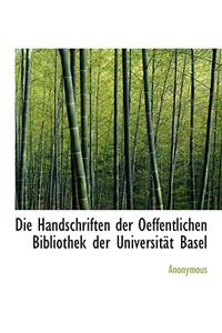 Die Handschriften Der Oeffentlichen Bibliothek Der Universitat Basel