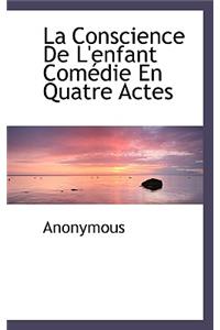 La Conscience de L'Enfant Com Die En Quatre Actes