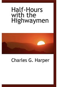 Half-Hours with the Highwaymen