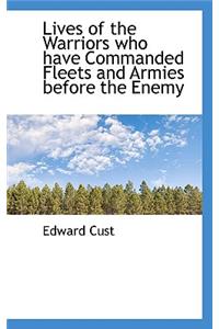 Lives of the Warriors Who Have Commanded Fleets and Armies Before the Enemy