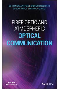 Fiber Optic and Atmospheric Optical Communication