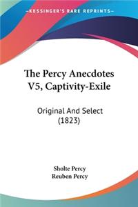 The Percy Anecdotes V5, Captivity-Exile