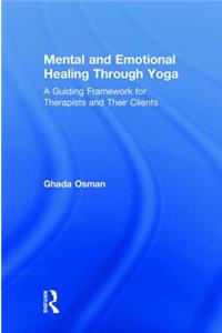 Mental and Emotional Healing Through Yoga