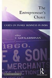 The Entrepreneur`s Choice:  Cases on Family Business in India
