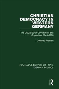 Christian Democracy in Western Germany (Rle: German Politics)