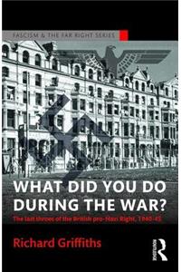 What Did You Do During the War?