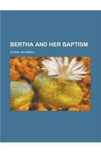 Bertha and Her Baptism