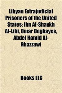 Libyan Extrajudicial Prisoners of the United States
