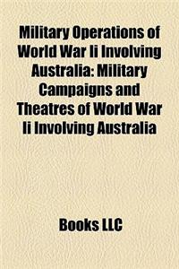 Military Operations of World War II Involving Australia