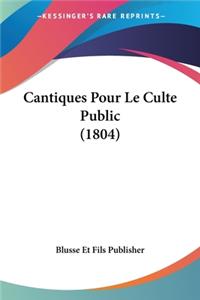 Cantiques Pour Le Culte Public (1804)