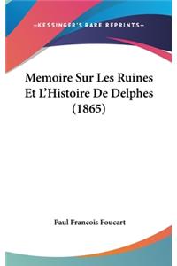 Memoire Sur Les Ruines Et L'Histoire de Delphes (1865)