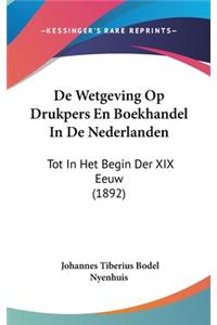 de Wetgeving Op Drukpers En Boekhandel in de Nederlanden
