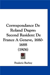 Correspondance de Roland Dupre