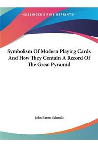 Symbolism of Modern Playing Cards and How They Contain a Record of the Great Pyramid