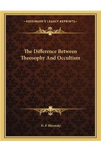 The Difference Between Theosophy and Occultism