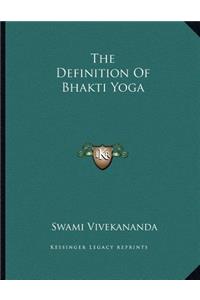 The Definition of Bhakti Yoga