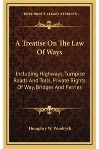 A Treatise on the Law of Ways