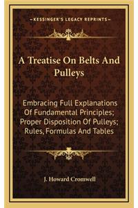 A Treatise on Belts and Pulleys