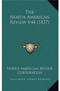 The North American Review V44 (1837)
