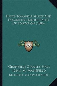 Hints Toward a Select and Descriptive Bibliography of Education (1886)