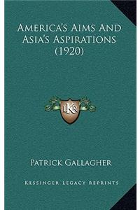 America's Aims and Asia's Aspirations (1920)