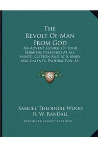 The Revolt Of Man From God