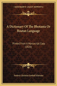 Dictionary Of The Bhotanta Or Boutan Language