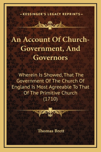 An Account Of Church-Government, And Governors