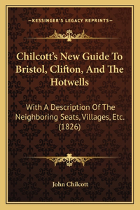 Chilcott's New Guide To Bristol, Clifton, And The Hotwells