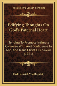Edifying Thoughts On God's Paternal Heart
