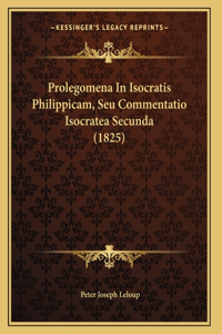 Prolegomena In Isocratis Philippicam, Seu Commentatio Isocratea Secunda (1825)
