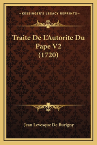 Traite De L'Autorite Du Pape V2 (1720)