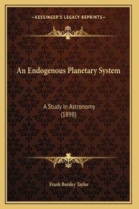An Endogenous Planetary System