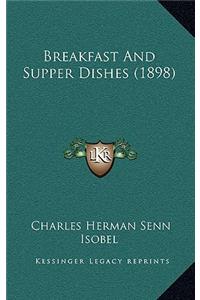 Breakfast And Supper Dishes (1898)