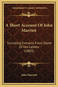 A Short Account Of John Marriot