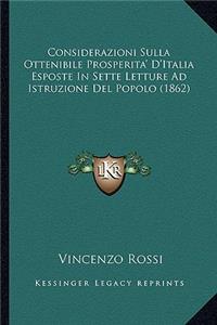 Considerazioni Sulla Ottenibile Prosperita' D'Italia Esposte In Sette Letture Ad Istruzione Del Popolo (1862)