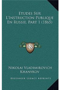 Etudes Sur L'Instruction Publique En Russie, Part 1 (1865)